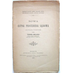 [NAŁĘCZ KALITOWSKI TEODOR]. SMOLARZ TEODOR - pseudonim. Nowa ustna procedura sądowa napisana wierszem przez [