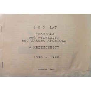 [KRZEMIENICA]. 400 lat kościoła pod wezwaniem Św. Jakuba Apostoła w Krzemienicy 1598 - 1998. [Krzemienica]