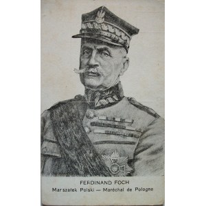 FOCH FERDINAND. Marszałek Polski - Maréchal de Pologne. W-wa [ok. 1920]. Nakł. S. Strzelczyk, Wysocki i S-ka