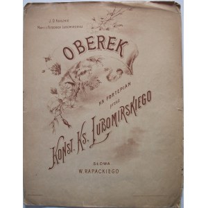 LUBOMIRSKI KONSTANTY Książę. Oberek na fortepian przez [...]. Słowa W. Rapackiego. W-wa 1901. Warszawskie Tow