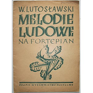 LUTOSŁAWSKI WITOLD. Polskie melodie ludowe na fortepian. 12 łatwych utworów. Drugie wydanie. Kraków 1949