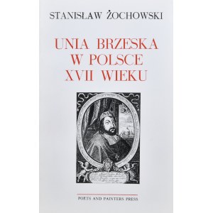 Żochowski Stanisław - Unia brzeska w Polsce XVII wieku.