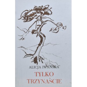 Iwańska Alicja - Tylko trzynaście.