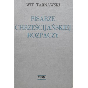 Tarnawski Wit - Pisarze chrześcijańskiej rozpaczy.