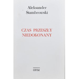 Stambrowski Aleksander - Czas przeszły niedokonany.