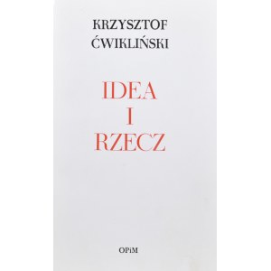 Ćwikliński Krzysztof - Idea i rzecz.