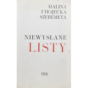 Chojecka-Szeremeta Halina - Niewysłane listy.