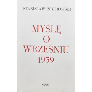 Żochowski Stanisław - Myślę o wrześniu 1939.