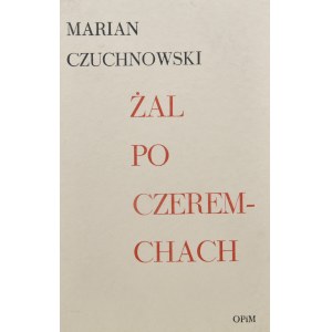 Czuchnowski Marian - Żal po czeremchach.