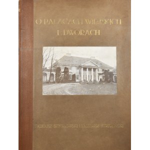 Szydłowski Tadeusz, Stryjeński Tadeusz - O pałacach wiejskich i dworach z epoki po Stanisławie Auguście i budowniczym królewskim Jakóbie Kubickim.