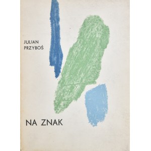 Przyboś Julian - Na znak.