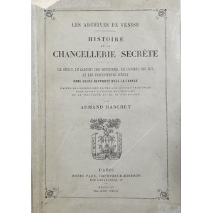 Baschet Armand - Histoire de la chancellerie secrete