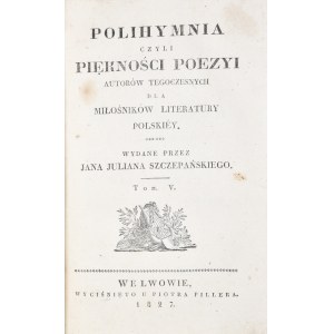 Szczepański Jan Julian - Polihymnia czyli piękności poezyi autorów tegoczesnych dla miłośników literatury polskiey.
