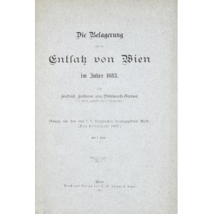 Muhlwerth-Gartner Friedrich - Die Belagerung und der Entsatz von Wien im Jahre 1683