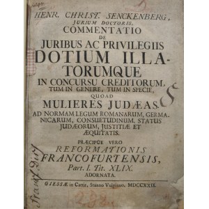 Senckenberg Heinrich Christian von - Commentatio de Juribus Ac Privilegiis Dotium Illatorumque In Concursu Creditorum Tum In Genere ...