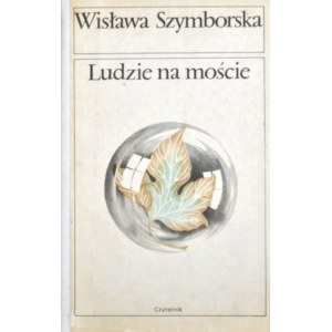Szymborska Wisława - Ludzie na moście.
