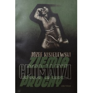 Kisielewski Józef - Ziemia gromadzi prochy.