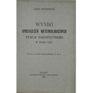 Fedorowicz Józef - Wyniki spostrzeżeń meteorologicznych stacji zakopiańskiej w roku 1923.