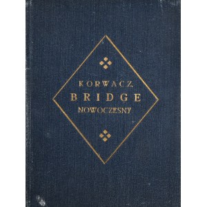 Korwacz - Bridge nowoczesny. Teorja i praktyka licytacji i rozgrywki.