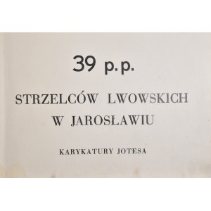 Szwajcer J.- 39 p.p. strzelców lwowskich w Jarosławiu