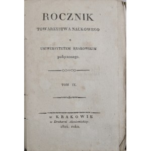 Rocznik Towarzystwa Naukowego z Uniwersytetem Krakowskim połączonego. T. IX, 1824 r.