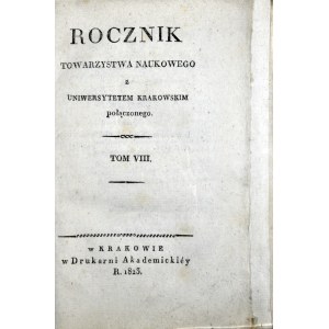 Rocznik Towarzystwa Naukowego z Uniwersytetem Krakowskim połączonego. T. VIII, 1823 r.