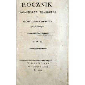 Rocznik Towarzystwa Naukowego z Uniwersytetem Krakowskim połączonego. T. IV, 1819 r.