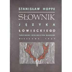 Hoppe Stanisław - Słownik języka łowieckiego.