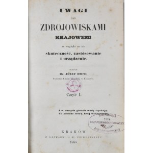 Dietl Józef - Uwagi nad zdrojowiskami krajowemi ze względu na ich skuteczność, zastósowanie i urządzenie.