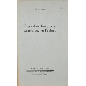Reychman Jan - O polsko-słowackiej współpracy na Podhalu.