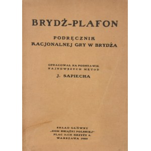 Sapiecha J. - Brydż - plafon. Podręcznik racjonalnej gry w brydża.