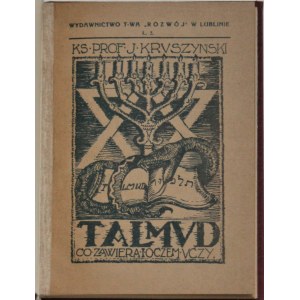 Kruszyński J[ózef] - Talmud: co zawiera i co naucza.