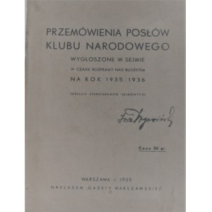 Przemówienia posłów Klubu Narodowego wygłoszone w Sejmie w czasie rozprawy nad budżtem na rok 1935/1936.