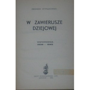 Stypułkowski Zbigniew - W zawierusze dziejowej. Wspomnienia 1939-1945.
