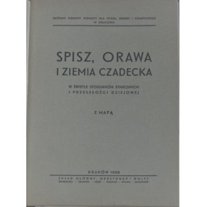 Spisz, Orawa i Ziemia Czadecka w świetle stosunków etnicznych i przeszłości dziejowej.