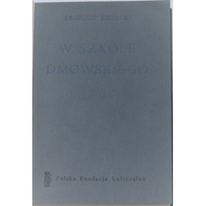 Bielecki Tadeusz - W szkole Dmowskiego. Szkice i wspomnienia.