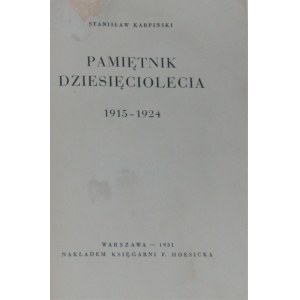 Karpiński Stanisław - Pamiętnik Dziesięciolecia 1915-1924.