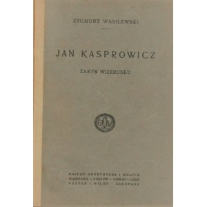 Wasilewski Zygmunt - Jan Kasprowicz. Zarys wizerunku.