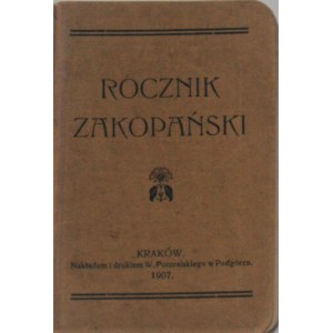 Rocznik Zakopiański. Kraków 1907 Nakł. i druk. W. Poturalskiego w Podgórzu.