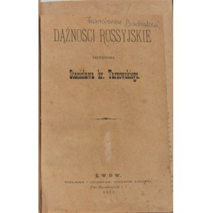 [Kalicki Bernard] - Dążności rossyjskie professora Stanisława hr. Tarnowskiego. Lwów 1877 Nakł. i czcionkami Druk. Ludowej.