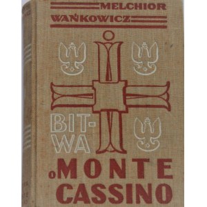 Wańkowicz Melchior - Bitwa o Monte Cassino. T. 1-3. Wyd. 1.