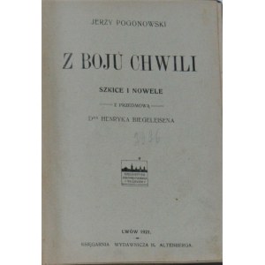 Pogonowski Jerzy - Z boju chwili. Szkice i nowele.