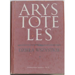 Arystoteles - Dzieła wszystkie. T. I - VII. Komplet.