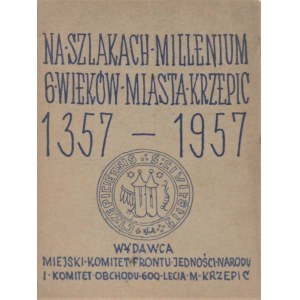 [Kozielewski Ignacy] - Sześć wieków Krzepic 1357-1957. Na szlakach Milenium.