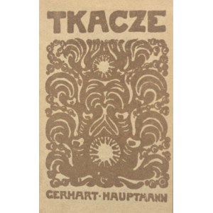Hauptmann Gerhart - Tkacze. Sztuka w 5 aktach (z lat czterdziestych).