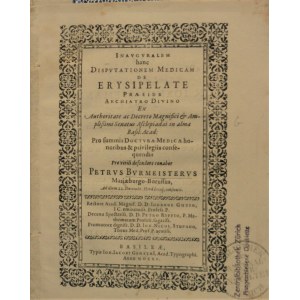 Burmeister Peter - Inauguralem hanc Disputationem Medicam De Erysipelate..