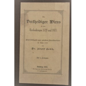 Bekk Adolf - Die Verteidiger Wiens in den Türkenkriegen 1529 und 1683.