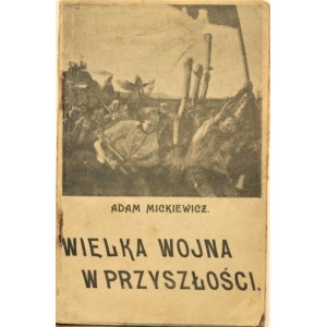 Mickiewicz Adam - Wielka wojna w przyszłości. Warszawa [1907]