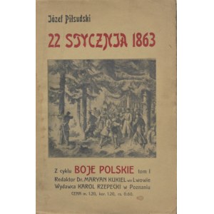 Piłsudski Józef - 22 stycznia 1863. Wyd. 1. Poznań 1914.
