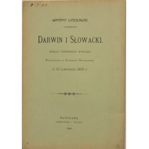 Lutosławski Wincenty - Darwin i Słowacki. Według pierwszego wykładu wygłoszonego w Filharmonji Warszawskiej d. 23 listopada 1908 r.